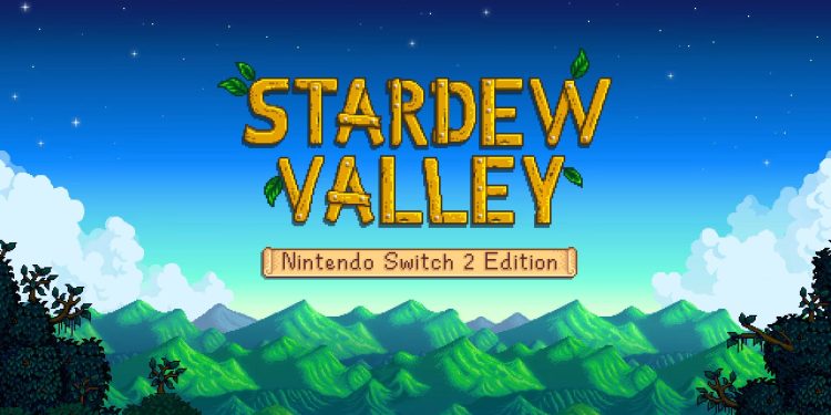 Stardew Valley Versi Switch 2 Resmi Dirilis Mendadak, Hadirkan Fitur Baru Mengejutkan