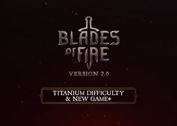 Blades of Fire Akan Hadirkan Mode Titanium dan New Game Plus di Update 2.0