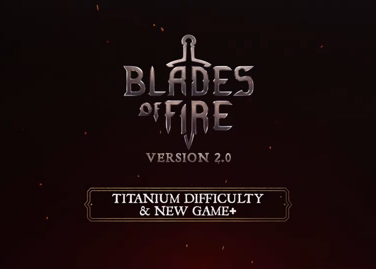 Blades of Fire Akan Hadirkan Mode Titanium dan New Game Plus di Update 2.0